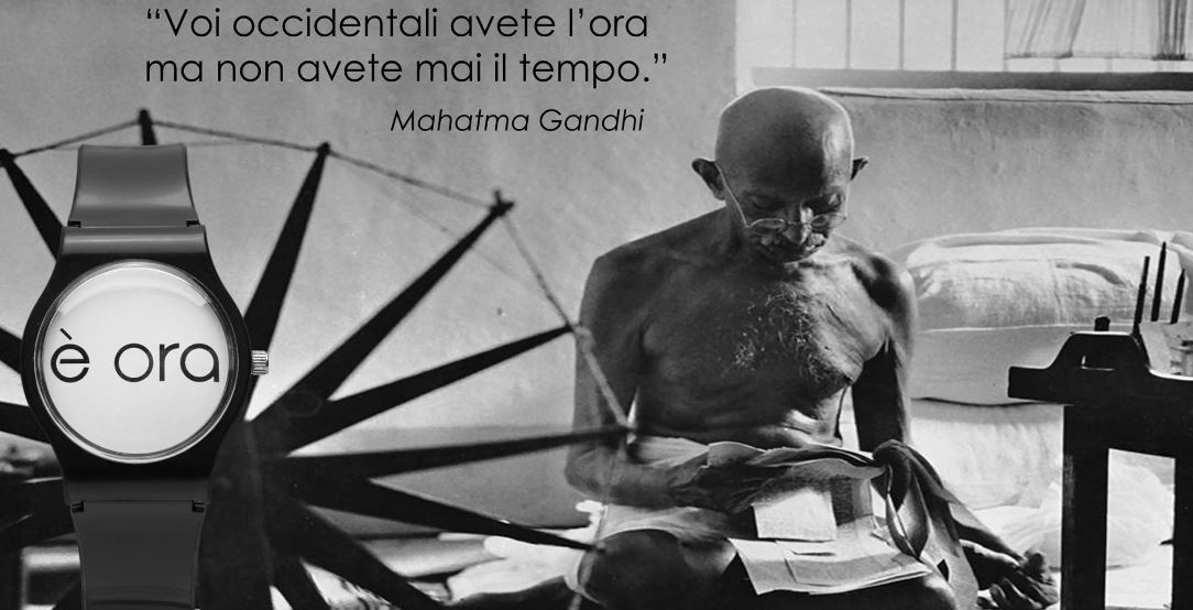 La massima di Gandhi è uno spunto di riflessione per l'orologio è ora di Abele Malpiedi.