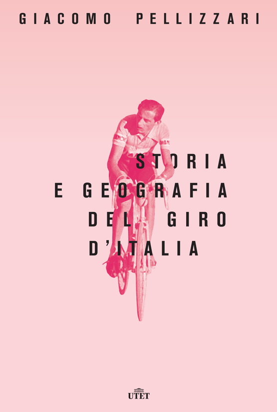 Il libro Storia e Geografia del Giro d'Italia (Utet) appena uscito.
